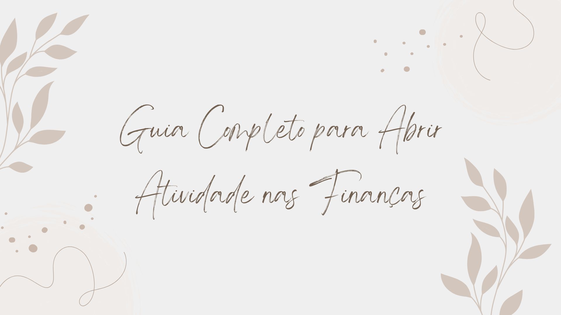 Guia Completo para Abrir Atividade nas Finanças Guia Completo para Abrir Atividade nas Finanças