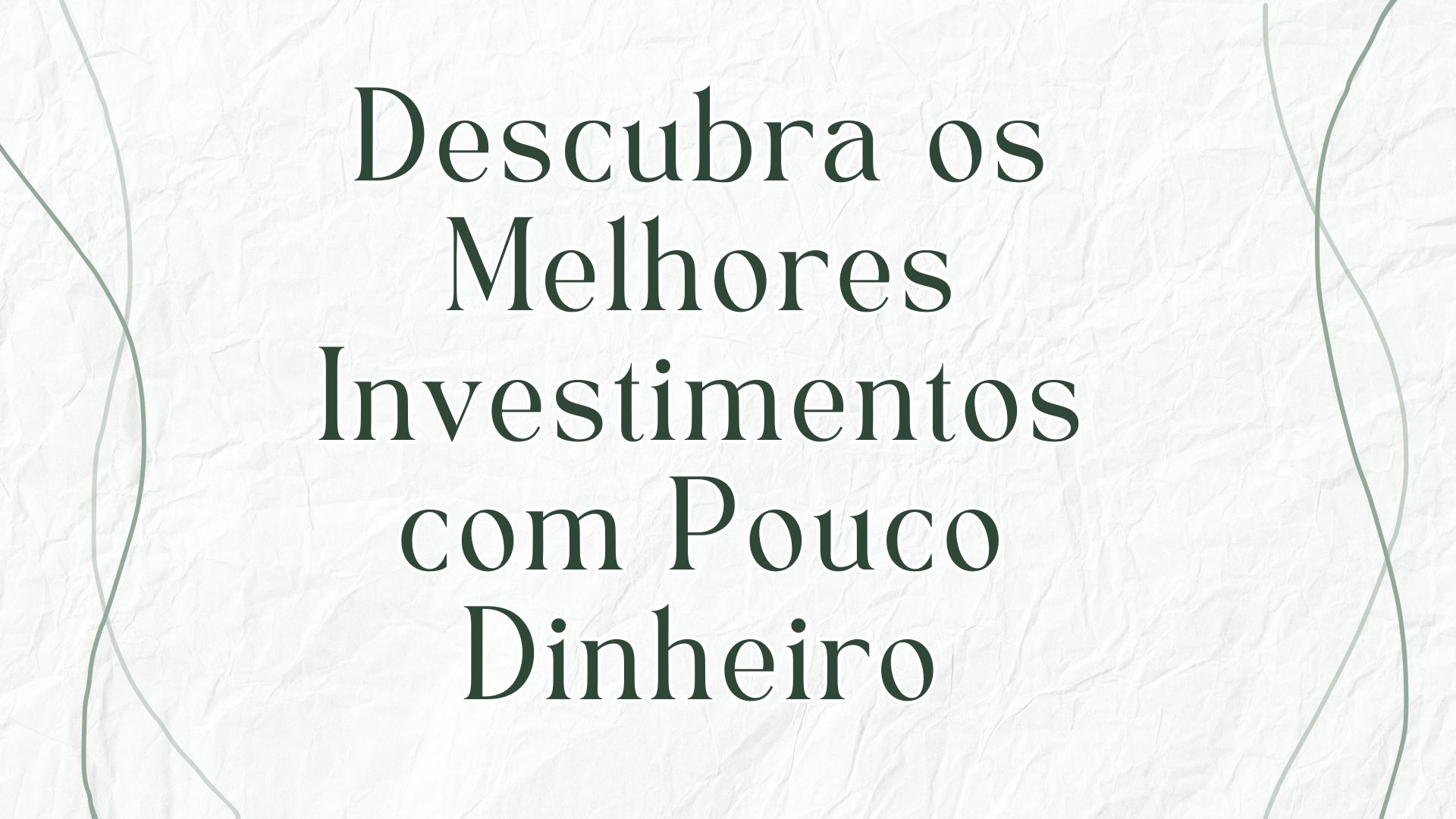 Descubra os Melhores Investimentos com Pouco Dinheiro Descubra os Melhores Investimentos com Pouco Dinheiro