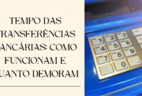 Tempo das Transferências Bancárias